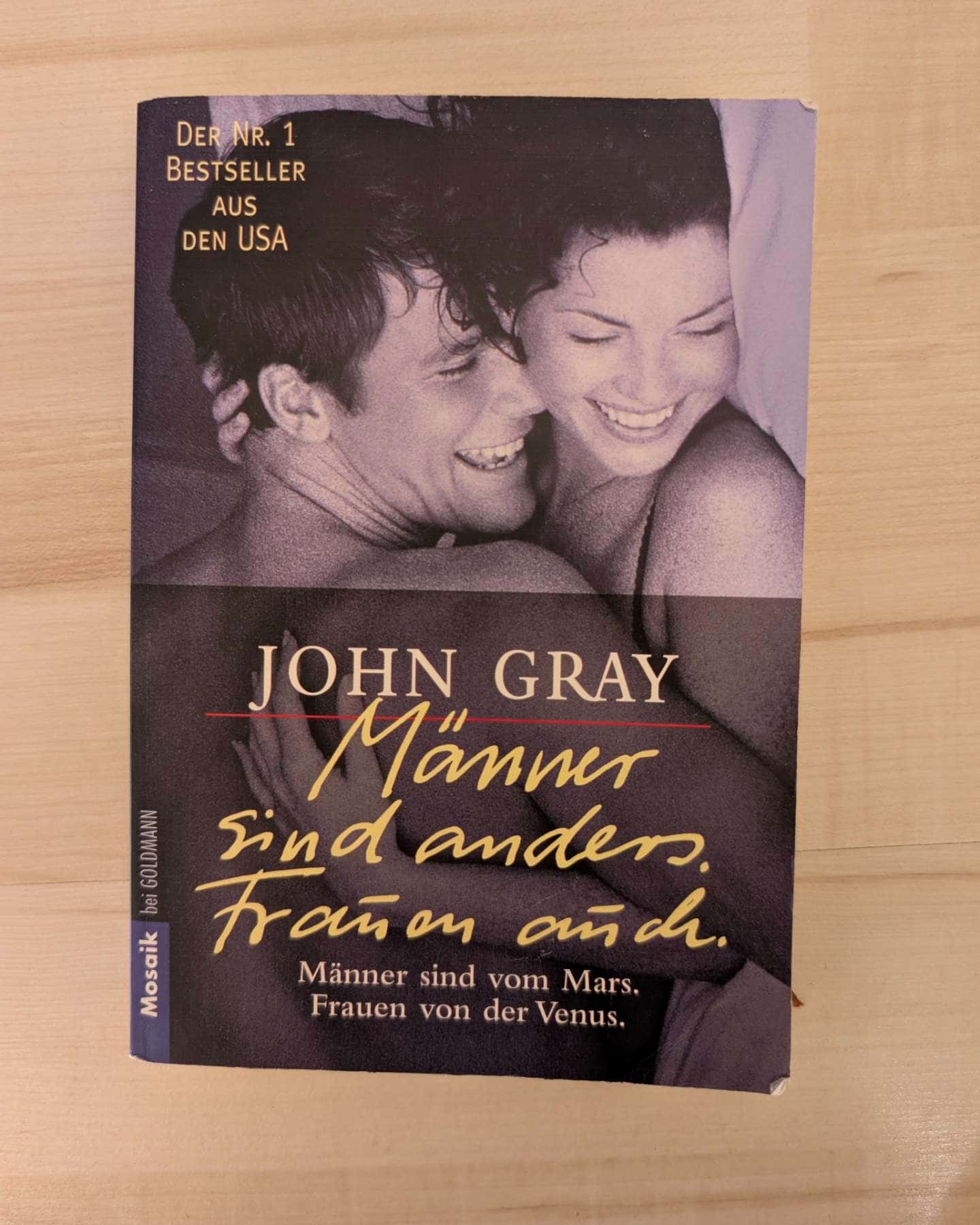 Männer sind anders. Frauen auch. — John Gray
