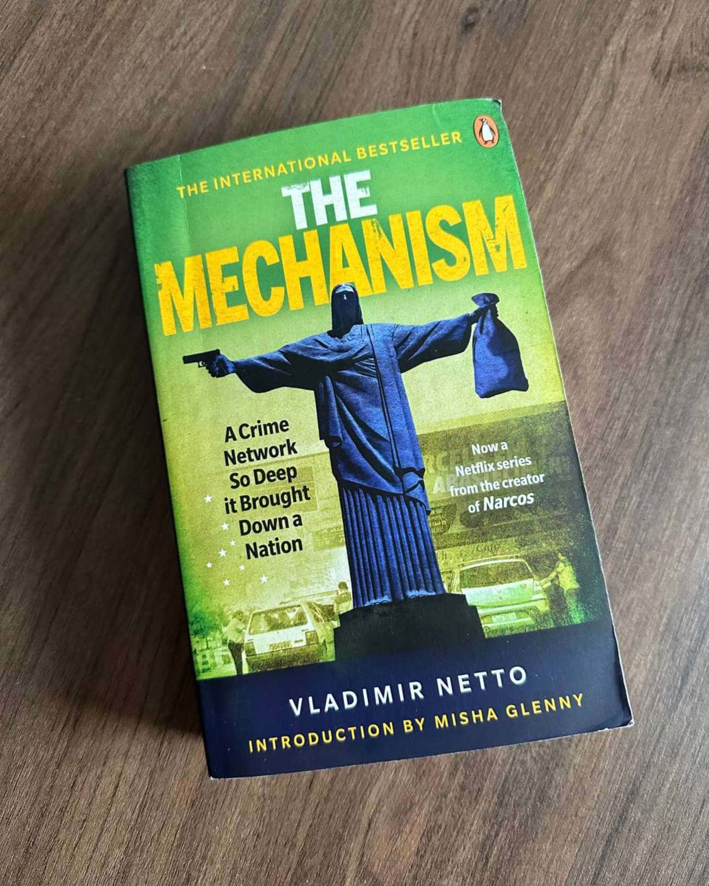 The Mechanism: A Crime Network So Deep it Brought Down a Nation-Vladimir Netto
