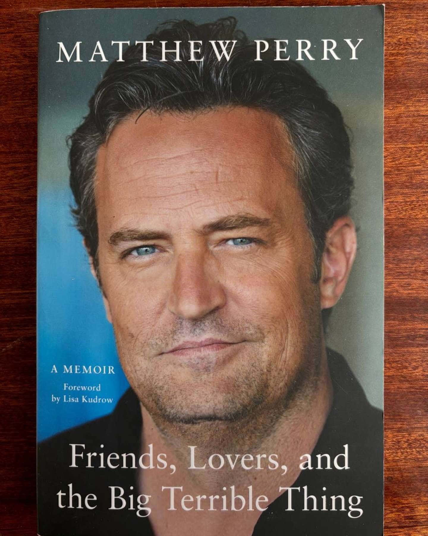 Matthew Perry: Friends, Lovers, and the Big Terrible Thing — Metthew Perry