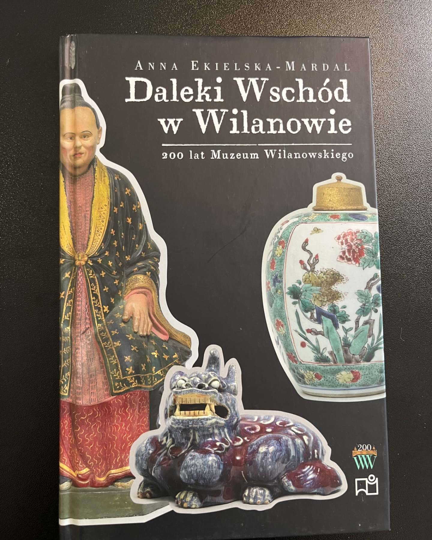 Daleki Wschód w Wilanowie-Mardal-Ekielska Anna