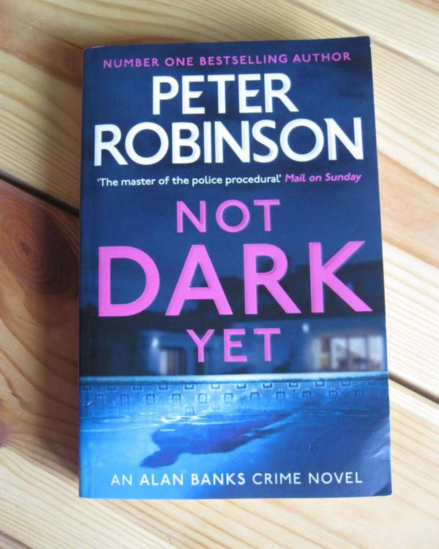Not dark yet — Peter Robinson